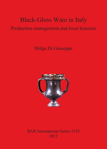 Blackgloss Ware In Italy Production Management And Local Histories Helga Di Giuseppe