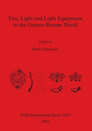 Fire Light And Light Equipment In The Graecoroman World D V Zhuravlev