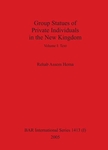 Group Statues Of Private Individuals In The New Kingdom Volume 1 Text Rehab Assem Hema