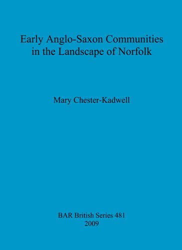Early Anglosaxon Communities In The Landscape Of Norfolk Mary Chesterkadwell