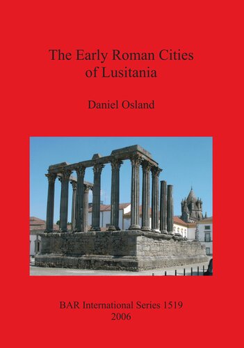 The Early Roman Cities Of Lusitania Daniel Osland
