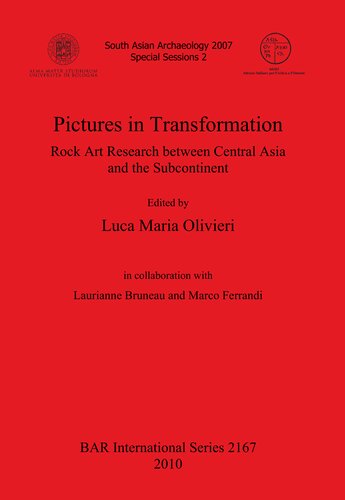 Pictures In Transformation Rock Art Research Between Central Asia And The Subcontinent Luca Maria Olivieri