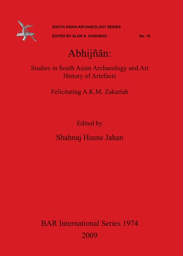 Abhijn Studies In South Asian Archaeology And Art History Of Artefacts Felicitating Akm Zakariah Shahnaj Husne Jahan
