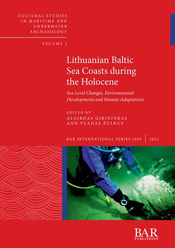 Lithuanian Baltic Sea Coasts During The Holocene Sea Level Changes Environmental Developments And Human Adaptations Algirdas Girininkas