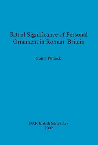 Ritual Significance Of Personal Ornament In Roman Britain Sonia Puttock