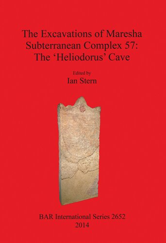The Excavations Of Maresha Subterranean Complex 57 The Heliodorus Cave Ian Stern