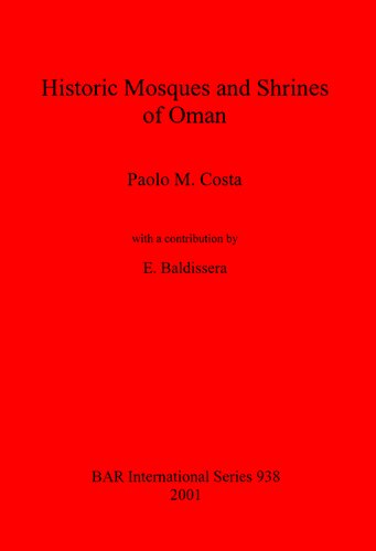 Historic Mosques And Shrines Of Oman Paolo Costa Eros Baldissera