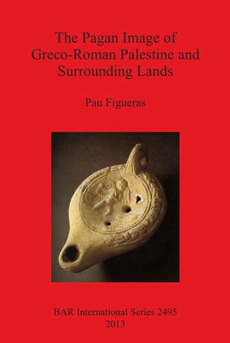 The Pagan Image Of Grecoroman Palestine And Surrounding Lands Pau Figueras