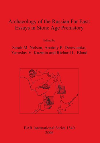 Archaeology Of The Russian Far East Essays In Stone Age Prehistory Sarah M Nelson