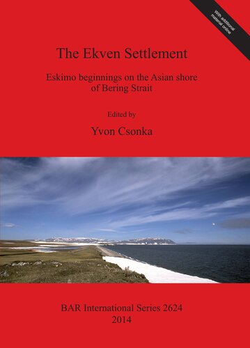 The Ekven Settlement Eskimo Beginnings On The Asian Shore Of Bering Strait Yvon Csonka