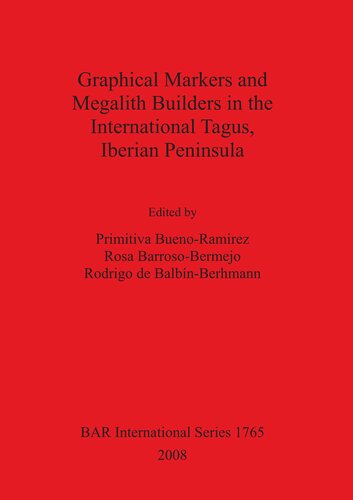 Graphical Markers And Megalith Builders In The International Tagus Iberian Peninsula Primitiva Bueno Ramrez