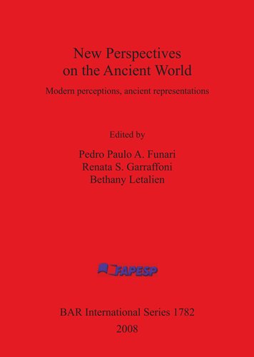 New Perspectives On The Ancient World Modern Perceptions Ancient Representations Pedro Paulo A Funari