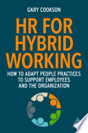 Hr For Hybrid Working How To Adapt People Practices To Support Employees And The Organization 1st Edition Gary Cookson