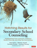 Hatching Results For Secondary School Counseling Implementing Core Curriculum Individual Student Planning And Other Tier One Activities 1st Edition Trish Hatch