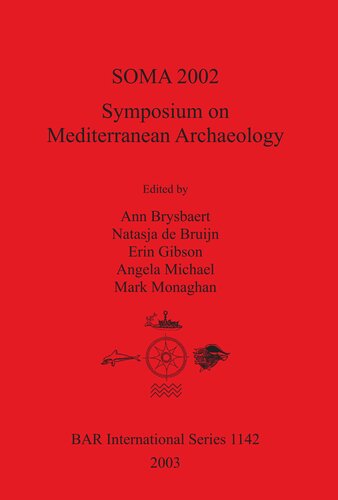Soma 2002 Symposium On Mediterranean Archaeology Proceedings Of The Sixth Annual Meeting Of Postgraduate Researchers University Of Glasgow Department Of Archaeology 1517 February 2002 2003 Reissue 2016 Ann Brysbaert