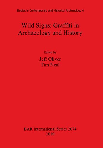 Wild Signs Graffiti In Archaeology And History Jeff Oliver Tim Neal