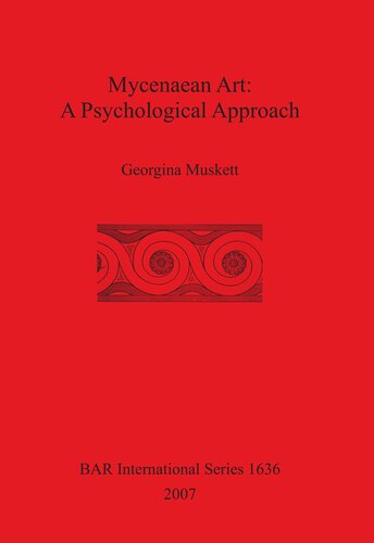 Mycenaean Art A Psychological Approach Georgina M Muskett