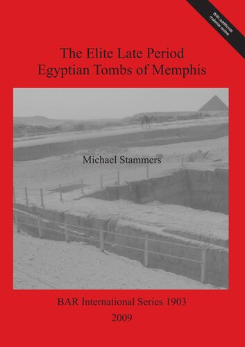 The Elite Late Period Egyptian Tombs Of Memphis 2009 Reissue 2016 Michael Stammers