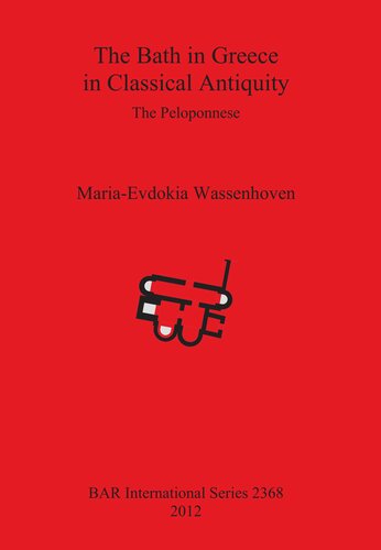 The Bath In Greece In Classical Antiquity Mariaevdokia Wassenhoven