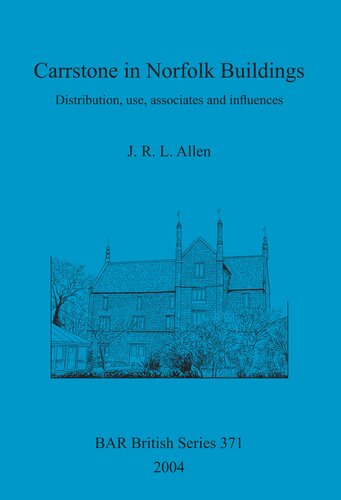 Carrstone In Norfolk Buildings Distribution Use Associates And Influences J R L Allen
