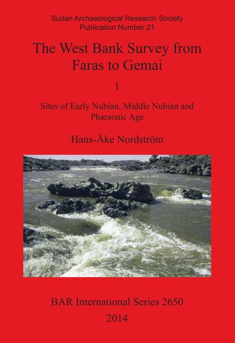 The West Bank Survey From Faras To Gemai 1 Sites Of Early Nubian Middle Nubian And Pharaonic Age Hanske Nordstrm