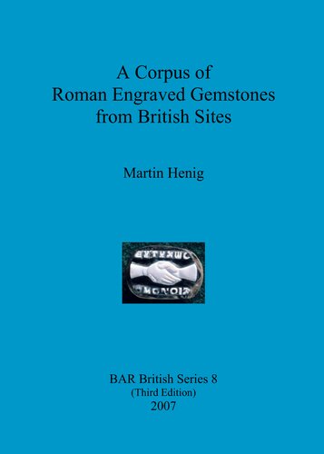 A Corpus Of Roman Engraved Gemstones From British Sites 3rd Edition Martin Henig