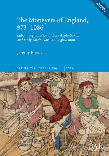 The Moneyers Of England 9731086 Labour Organisation In The Late Anglosaxon And Early Anglonorman English Mints Jeremy Piercy