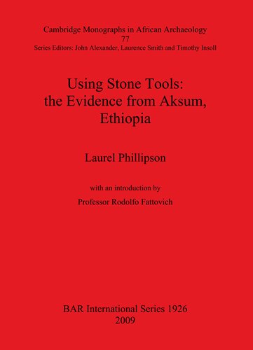 Using Stone Tools The Evidence From Aksum Ethiopia Laurel Phillipson