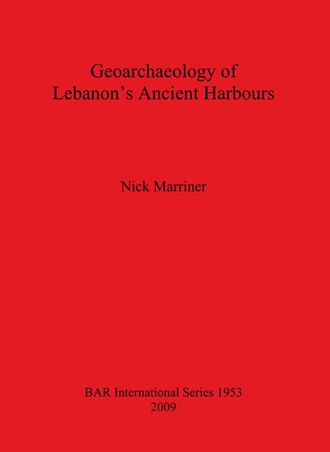 Geoarchaeology Of Lebanons Ancient Harbours Nick Marriner