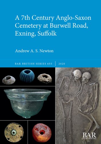 A 7th Century Anglosaxon Cemetery At Burwell Road Exning Suffolk Andrew A S Newton