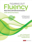 Figuring Out Fluency Multiplication And Division With Whole Numbers A Classroom Companion 1st Edition John J Sangiovanni