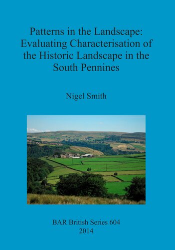 Patterns In The Landscape Evaluating Characterisation Of The Historic Landscape In The South Pennines Nigel Smith