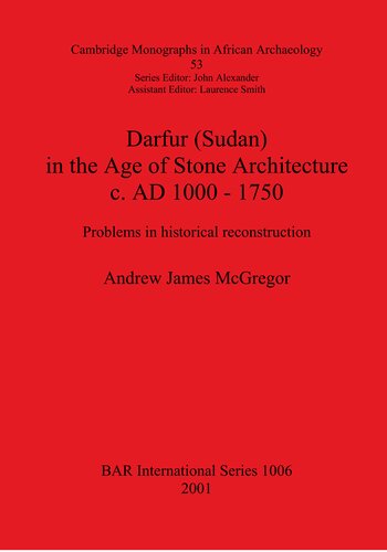Darfur Sudan In The Age Of Stone Architecture C Ad 1000 1750 Problems In Historical Reconstruction Andrew James Mcgregor