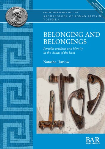 Belonging And Belongings Portable Artefacts And Identity In The Civitas Of The Iceni Natasha Harlow