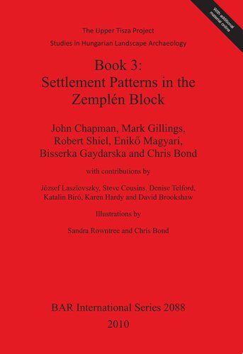 Book 3 Settlement Patterns In The Zempln Block The Upper Tisza Project Studies In Hungarian Landscape Archaeology John Chapman