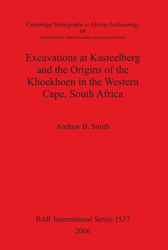 Excavations At Kasteelberg And The Origins Of The Khoekhoen In The Western Cape South Africa Andrew B Smith