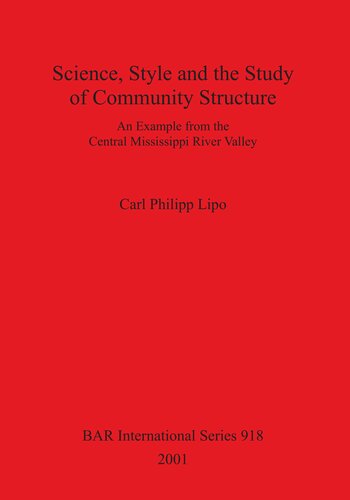 Science Style And The Study Of Community Structure An Example From The Central Mississippi River Valley Carl Philipp Lipo