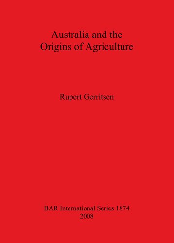 Australia And The Origins Of Agriculture Rupert Gerritsen