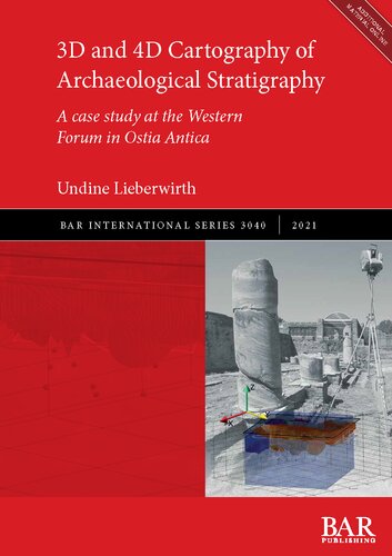 3d And 4d Cartography Of Archaeological Stratigraphy A Case Study At The Western Forum In Ostia Antica Undine Lieberwirth
