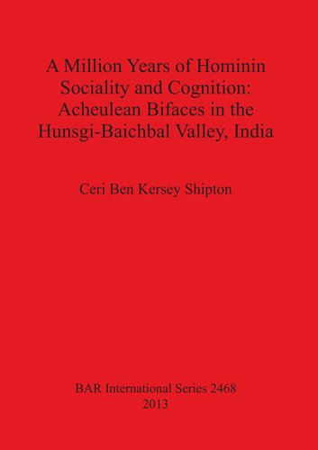 A Million Years Of Hominin Sociality And Cognition Acheulean Bifaces In The Hunsgibaichbal Valley India Ceri Ben Kersey Shipton
