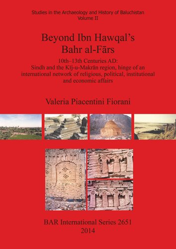 Beyond Ibn Hawqals Bahr Alfrs 10th13th Centuries Ad Sindh And The Kjumakrn Region Hinge Of An International Network Of Religious Political Institutional And Economic Affairs Valeria Fiorani Piacentini
