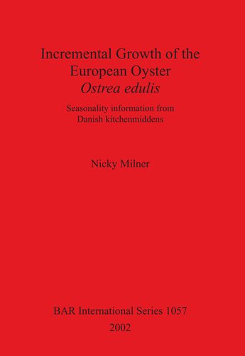 Incremental Growth Of The European Oyster Ostrea Edulis Seasonality Information From Danish Kitchenmiddens Nicky Milner