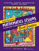 Early Elementary Mathematics Lessons To Explore Understand And Respond To Social Injustice 1st Edition Courtney Koestler