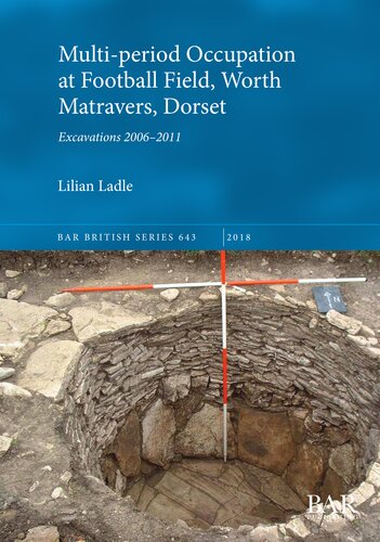 Multiperiod Occupation At Football Field Worth Matravers Dorset Excavations 20062011 Lilian Ladle