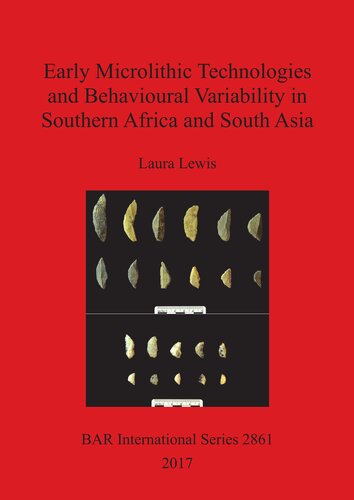 Early Microlithic Technologies And Behavioural Variability In Southern Africa And South Asia Lewis