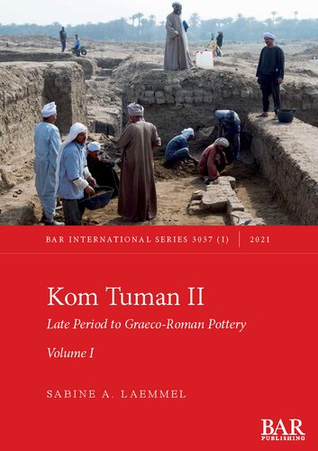 Kom Tuman Ii Late Period To Graecoroman Pottery Volumes I And Ii Sabine A Laemmel