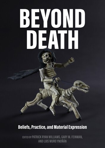 Beyond Death Beliefs Practice And Material Expression Patrick Ryan Williams