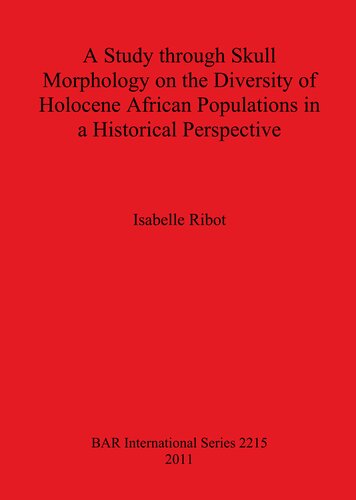 A Study Through Skull Morphology On The Diversity Of Holocene African Populations In A Historical Perspective Isabelle Ribot