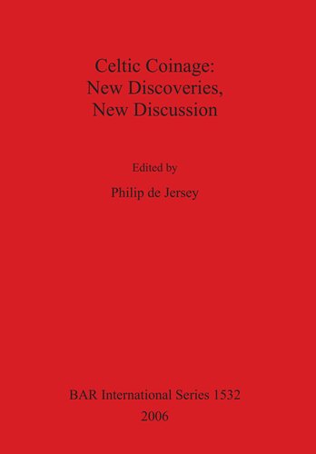 Celtic Coinage New Discoveries New Discussion Philip De Jersey