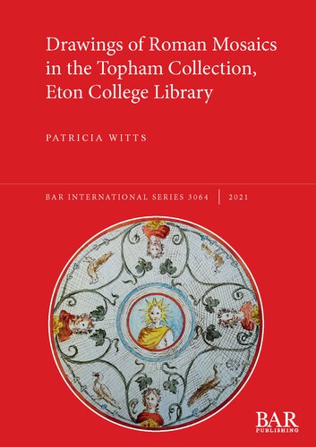 Drawings Of Roman Mosaics In The Topham Collection Eton College Library Patricia Witts